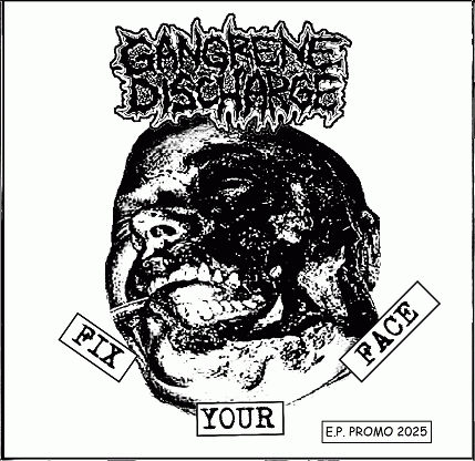 Gangrene Discharge : Fix Your Face